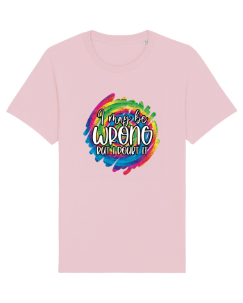 I May Be Wrong But I Doubt It Cotton Pink