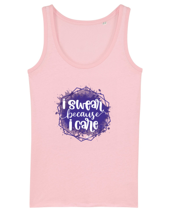 I Swear Because I Care Cotton Pink