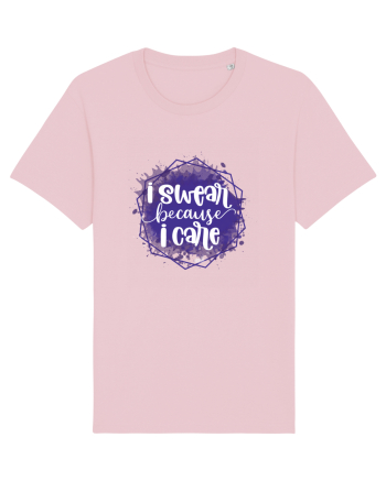 I Swear Because I Care Cotton Pink