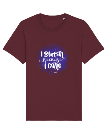 I Swear Because I Care Burgundy