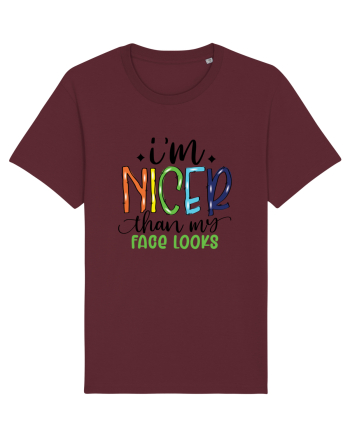 I'm Nicer Than My Face Looks Burgundy