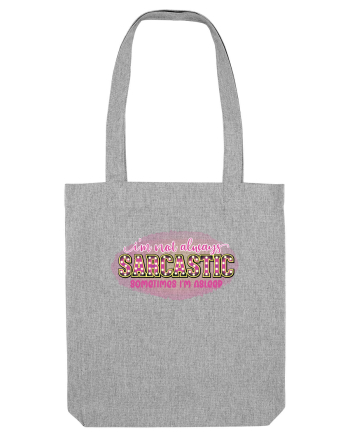 I'm Not Always Sarcastic Sometimes I'm Asleep Heather Grey