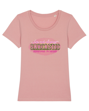 I'm Not Always Sarcastic Sometimes I'm Asleep Canyon Pink