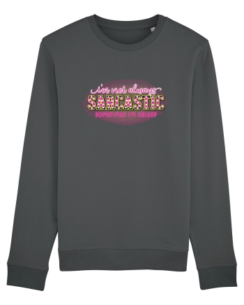I'm Not Always Sarcastic Sometimes I'm Asleep Anthracite