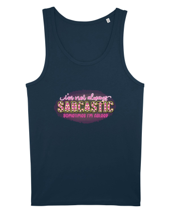I'm Not Always Sarcastic Sometimes I'm Asleep Navy