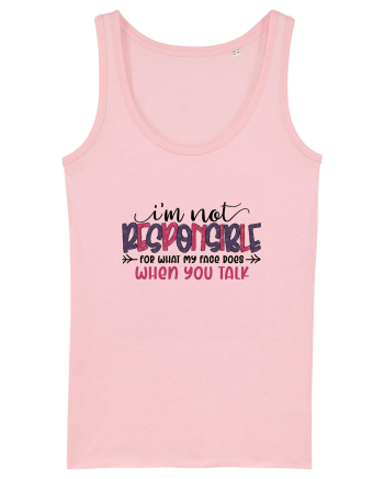I'm Not Responsible For What My Face Does Cotton Pink