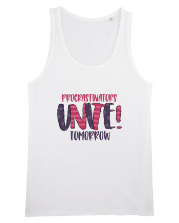 Procrastinators Unite Tomorrow White