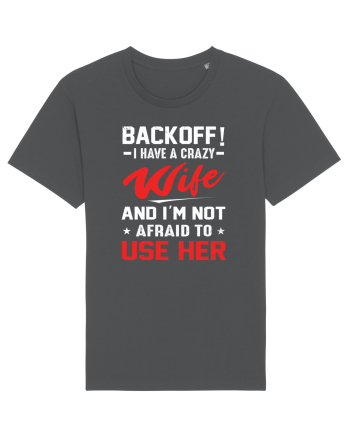 Back Off I Have A Crazy Wife Anthracite