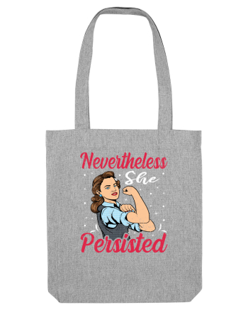 Nevertheless She Persisted Heather Grey