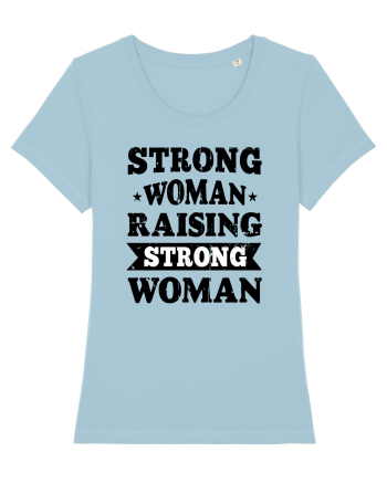 Strong Woman Raising Strong Woman Sky Blue
