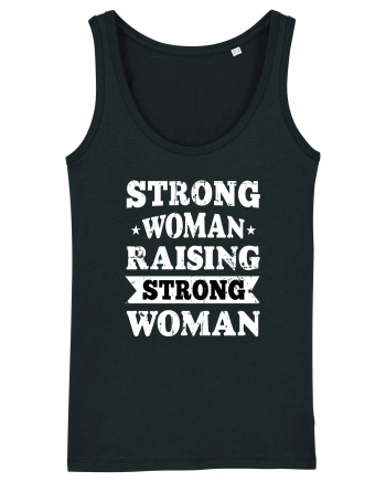 Strong Woman Raising Strong Woman Black
