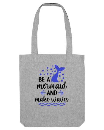 Be a Mermaid Heather Grey