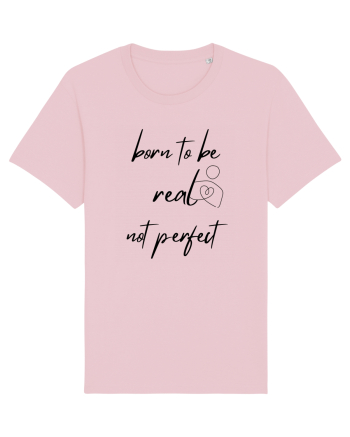 Born to be Real Cotton Pink