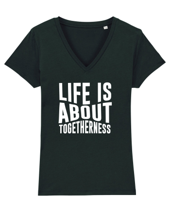 Life is About Togetherness Black