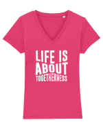 Life is About Togetherness Tricou mânecă scurtă guler V Damă Evoker