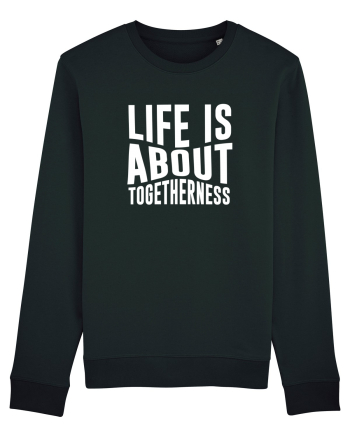 Life is About Togetherness Black