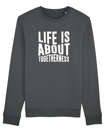 Life is About Togetherness Anthracite