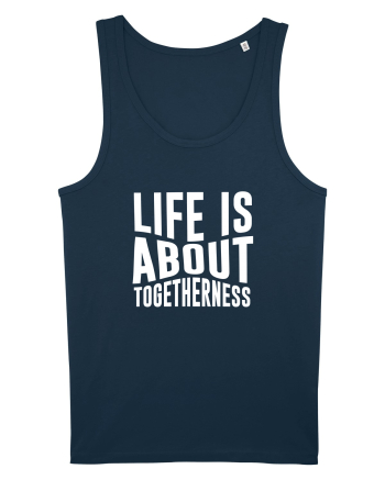 Life is About Togetherness Navy