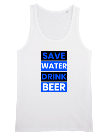 Save water, drink beer White