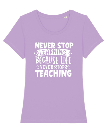 Never Stop Learning, because life never stops teaching Lavender Dawn
