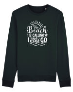 The Beach is calling and i must go Bluză mânecă lungă Unisex Rise