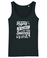 Work Hard in silence, let your succes be your noise Maiou Damă Dreamer