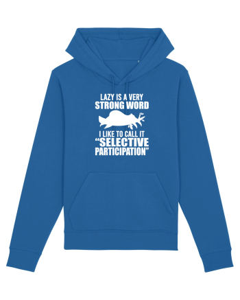 Lazy is a very strong word Royal Blue