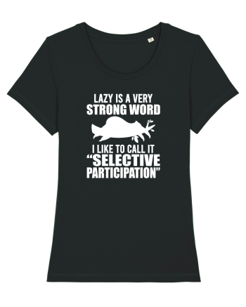Lazy is a very strong word Black