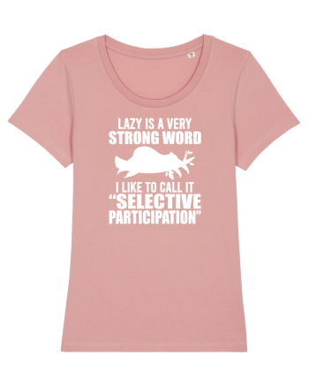 Lazy is a very strong word Canyon Pink