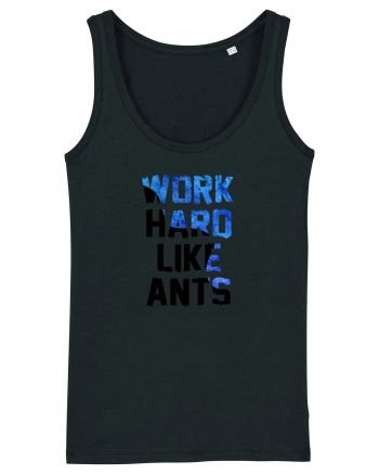 Work hard like ants Black