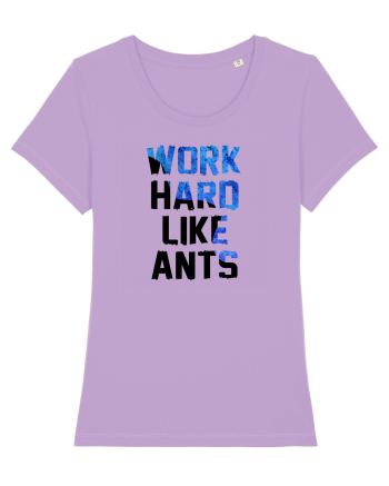 Work hard like ants Lavender Dawn