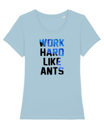 Work hard like ants Sky Blue