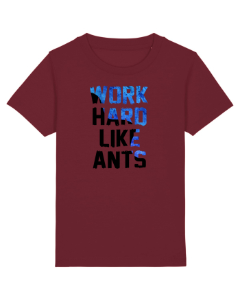 Work hard like ants Burgundy