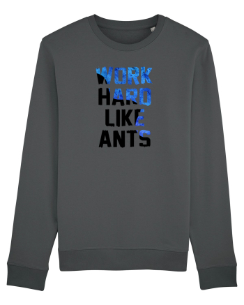 Work hard like ants Anthracite