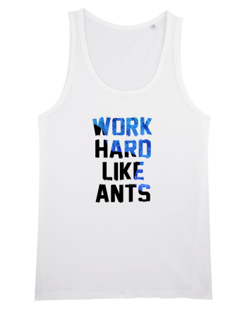 Work hard like ants White