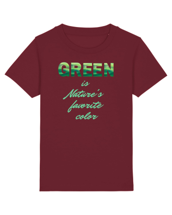Green is Nature's favorite color Burgundy