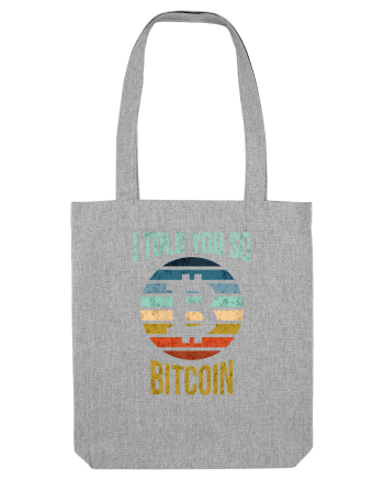 I Told You So Bitcoin Heather Grey