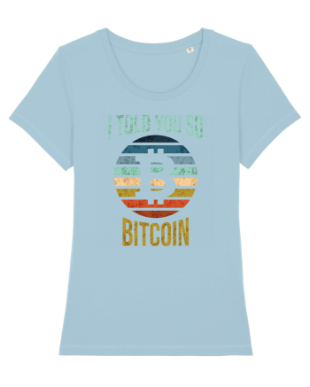I Told You So Bitcoin Sky Blue