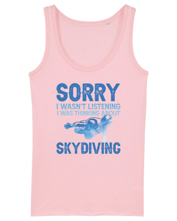 Skydiving Sorry I Wasn't Listening Cotton Pink