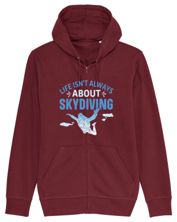 Life Isn't Always About Skydiving Burgundy