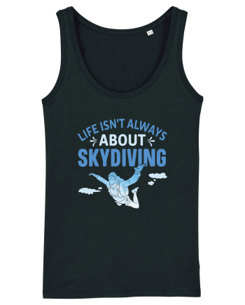 Life Isn't Always About Skydiving Black