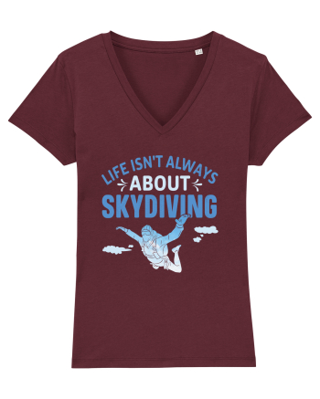 Life Isn't Always About Skydiving Burgundy