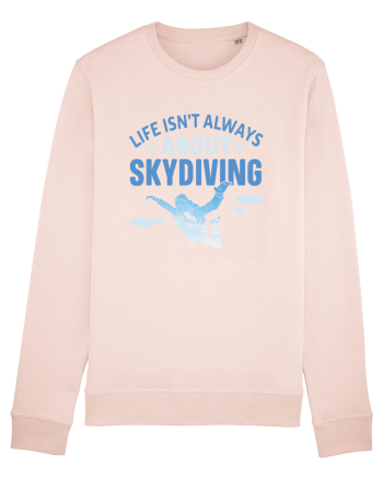 Life Isn't Always About Skydiving Candy Pink