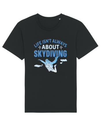 Life Isn't Always About Skydiving Black