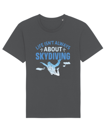 Life Isn't Always About Skydiving Anthracite
