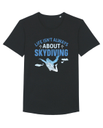 Life Isn't Always About Skydiving Tricou mânecă scurtă guler larg Bărbat Skater