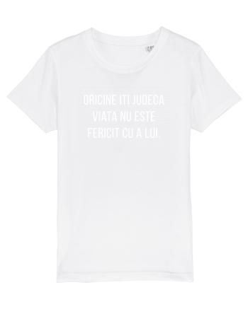 Oricine iti judeca viata White
