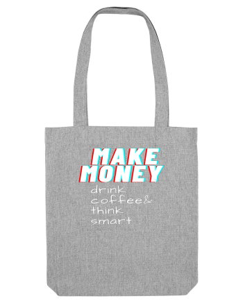 Make money Heather Grey