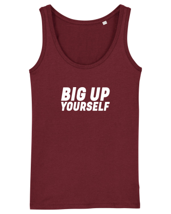 Big Up Yourself Burgundy