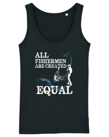 All Fishermen Are Created Equal Black